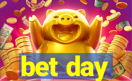 bet day